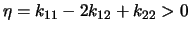 $\eta = k_{11}-2k_{12}+k_{22} > 0$