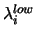$\lambda^{low}_i$