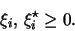 \begin{displaymath}\xi_i,\, \xi_i^{\star} \geq 0.\end{displaymath}