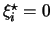 $\xi_i^{\star} = 0$