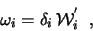 \begin{displaymath}\omega_i = \delta_i \, \mathcal{W}^{'}_i\;\;,\end{displaymath}