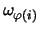 $\omega_{\varphi(i)}$