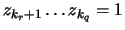 $z_{k_r+1}\ldots z_{k_q} = 1$