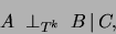 \begin{displaymath}
A\;\perp_{T^k}\;B \vert C,
\end{displaymath}