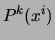 $\displaystyle P^k(x^i)$