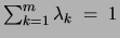 $\sum_{k=1}^m \lambda_k\;=\; 1$