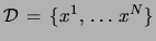 ${\cal D} = \{x^1, \ldots   x^N\}$