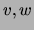 $v, w$