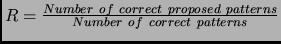 $R= \frac{Number of correct proposed patterns}{Number of correct patterns}$