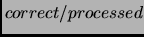 $correct/processed$