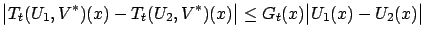 $\displaystyle \big\vert T_t(U_1,V^*)(x)-T_t(U_2,V^*)(x) \big\vert \leq G_t(x) \big\vert U_1(x) - U_2(x) \big\vert
$