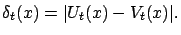$\displaystyle \delta_t(x) = \vert U_{t}(x) - V_t(x)\vert.
$