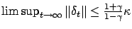 $ \limsup_{t\to\infty} \Vert \delta_t \Vert \le
\frac{1+\gamma}{1-\gamma} \kappa$