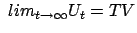 $ \
lim_{t\to\infty} U_t = TV$