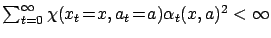 $ \sum_{t=0}^{\infty} \chi(x_t\!=\!x, a_t\!=\!a)
\alpha_t(x,a)^2 < \infty$