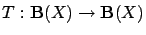 $ T: \mathbf{B}(X) \to
\mathbf{B}(X)$