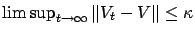 $ \limsup_{t\rightarrow\infty} \left\Vert V_t-V\right\Vert \le
\kappa$